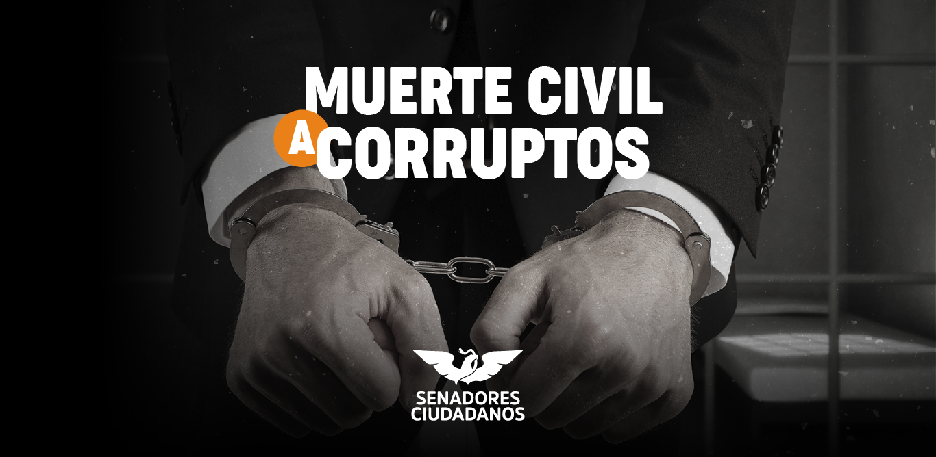 Movimiento Ciudadano propone muerte civil a corruptos